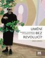 V�ce informac� o v�robku Um�n� bez revoluc�? - Prom�ny soudob�ho v�tvarn�ho um�n�
