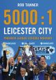 V�ce informac� o v�robku 5000:1 - Leicester City: Premier League vzh�ru nohama