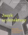 V�ce informac� o v�robku Jazyk architektury - 26 princip�, kter� by m�l ka�d� architekt zn�t