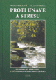 V�ce informac� o v�robku Proti �nav� a stresu - Jednoduch�, p�irozen� a ��inn� prost�edky pro ka�d�ho