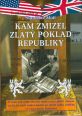 V�ce informac� o v�robku Kam zmizel zlat� poklad republiky