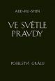 V�ce informac� o Ve sv�tle Pravdy - Poselstv� Gr�lu - komplet 3 knihy