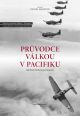 V�ce informac� o Pr�vodce v�lkou v Pacifiku - Od Pearl Harboru po Hiro�imu