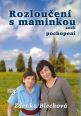 V�ce informac� o v�robku Rozlou�en� s maminkou aneb pochopen�