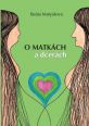 V�ce informac� o O matk�ch a dcer�ch