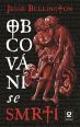 V�ce informac� o Obcov�n� se smrt�