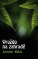 V�ce informac� o Vra�da na zahrad�