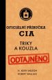 V�ce informac� o v�robku Ofici�ln� p��ru�ka CIA - Triky a kouzla