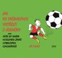 V�ce informac� o v�robku Jak po pr�nikovce vyst�elit z jedni�ky, aneb Cesta do hlubin mozkov�ch z�vit� fotbalov�ch koment�tor�
