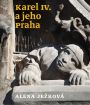 V�ce informac� o Karel IV. a jeho Praha