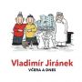 V�ce informac� o v�robku Vladim�r Jir�nek - V�era a dnes